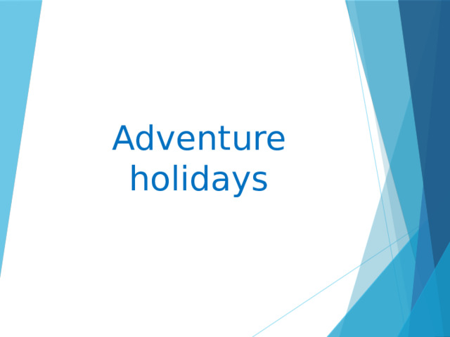 Adventure holidays 