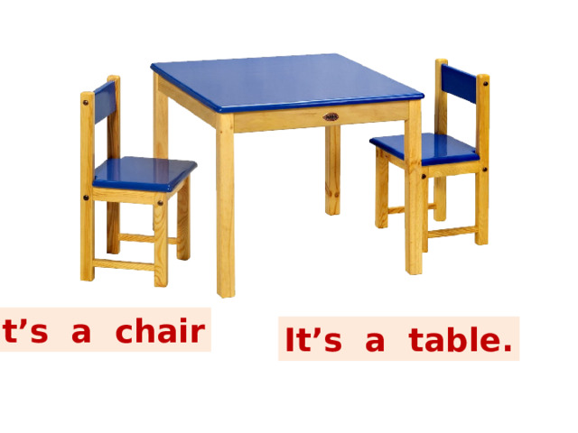 It’s a chair It’s a table. 