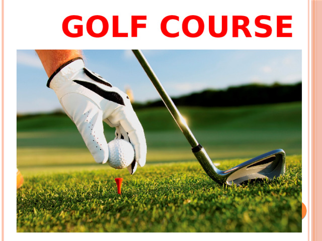  Golf course 