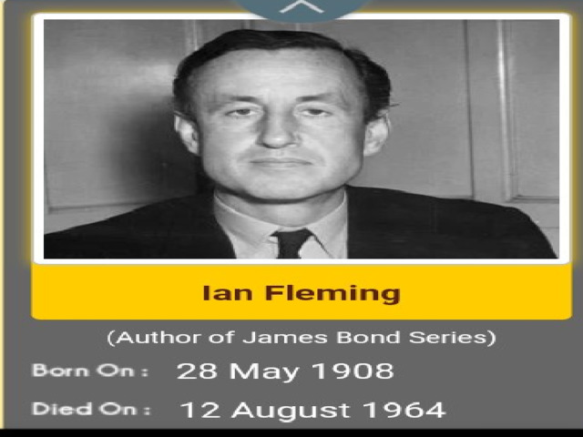 Ian Fleming is famous as the author of the “ James Bond” novels. 