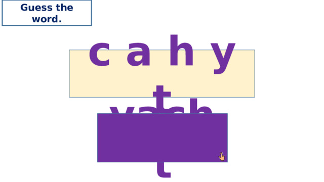 Guess the word. c a h y t yacht 