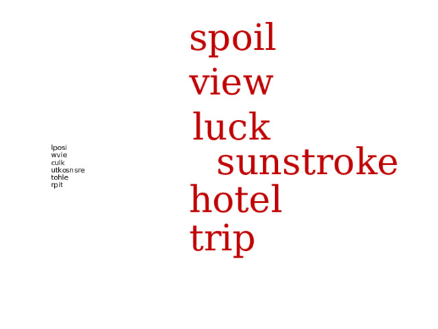 spoil  view  luck  sunstroke  lposi  wvie  culk  utkosnsre  tohle  rpit      hotel  trip  