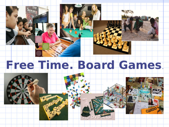        .   Free Time. Board Games . 