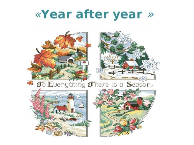  « Year after year  »     