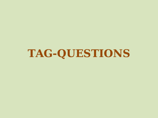 TAG-QUESTIONS   