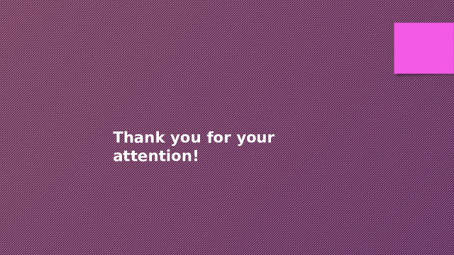 Тhank you for your attention! 