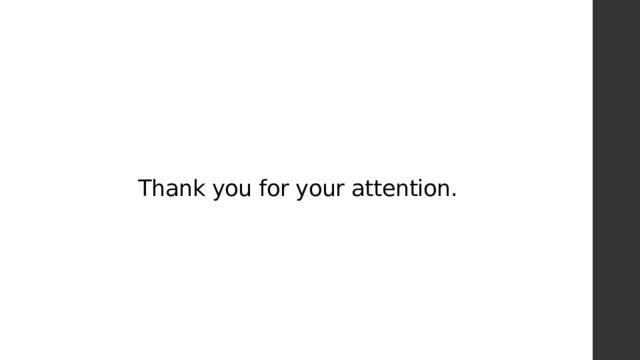 Thank you for your attention. 