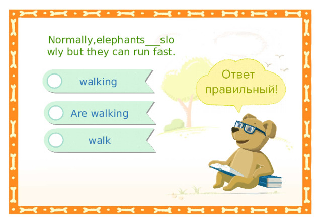 Normally,elephants___slowly but they can run fast . walking Are walking walk 