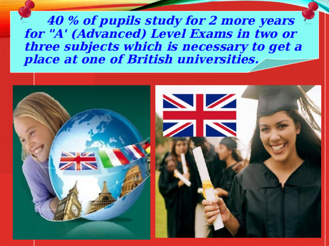   40 % of pupils study for 2 more years for 