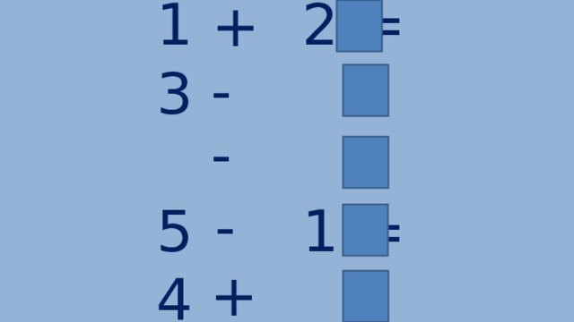 1 2 = 3 5 1 = 4 3 1 = 2 3 2 = 1 4 1 = 5 + - - - + 