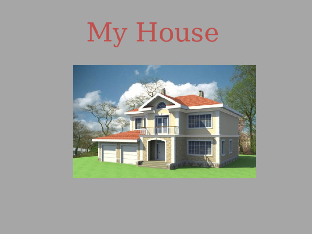 My House 