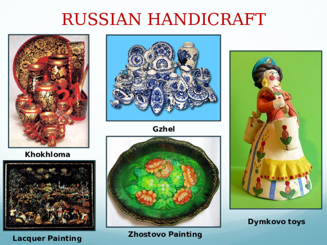 RUSSIAN HANDICRAFT Gzhel Khokhloma Dymkovo toys Zhostovo Painting Lacquer Painting 