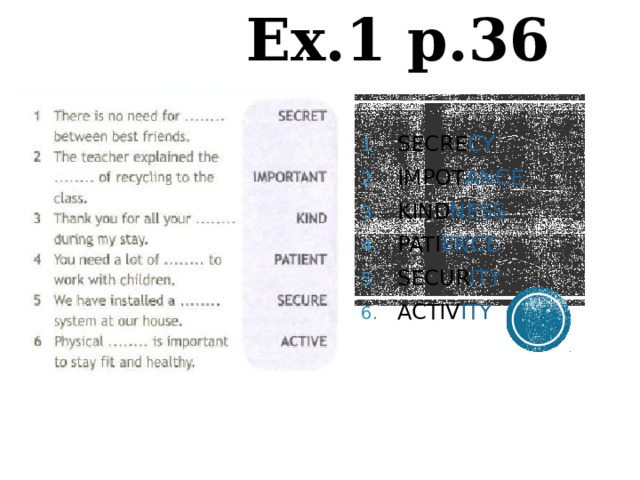 Ex.1 p.36 SECRE CY IMPOT ANCE KIND NESS PATI ENCE SECUR ITY ACTIV ITY 