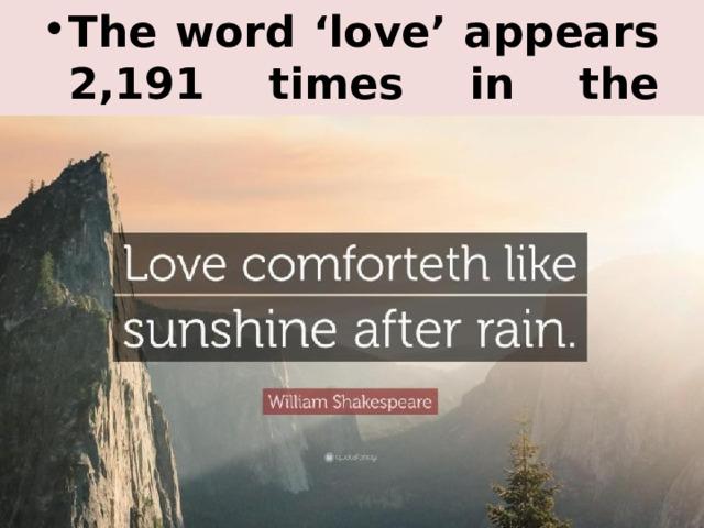 The word ‘love’ appears 2,191 times in the complete works. 