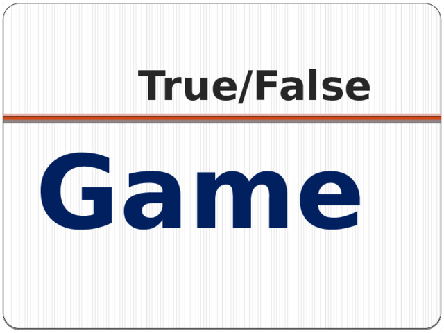  True/False Game  