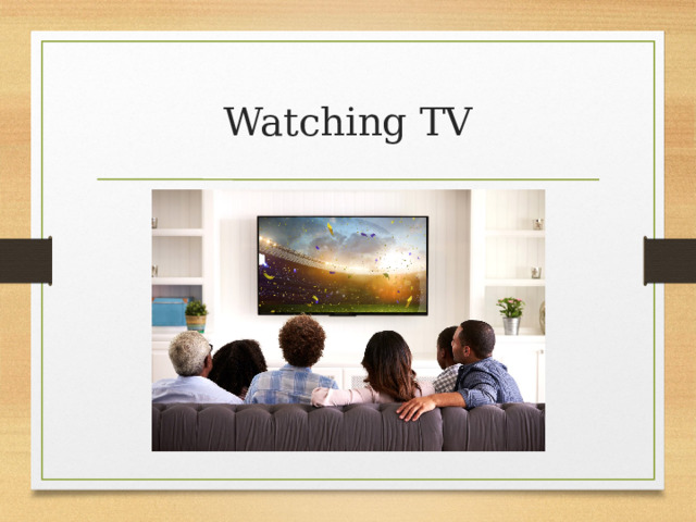 Watching TV 