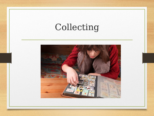 Collecting 