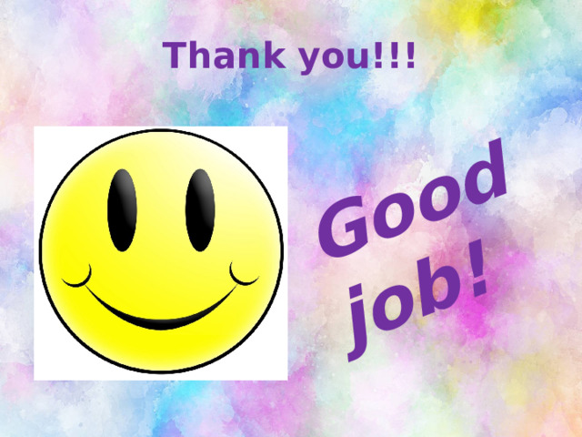 Good job! Thank you!!! Good job!  
