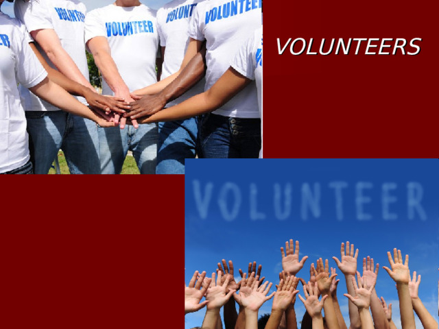 VOLUNTEERS 