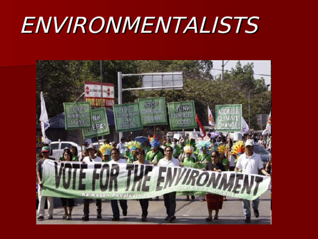 ENVIRONMENTALISTS 