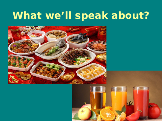What we’ll speak about? 