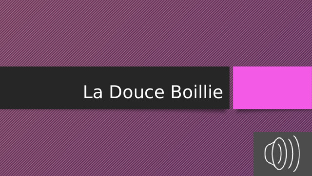 La Douce Boillie 