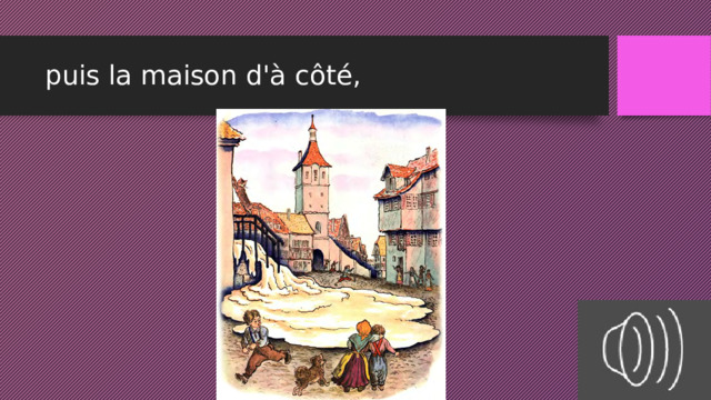 puis la maison d'à côté, 