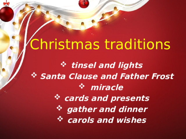 Christmas traditions tinsel and lights Santa Clause and Father Frost miracle cards and presents gather and dinner carols and wishes 