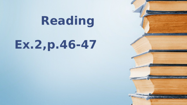 Reading Ex.2,p.46-47 
