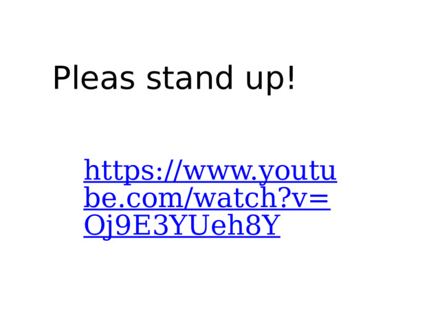 Pleas stand up! 