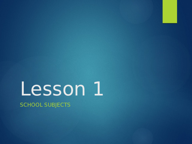 Lesson 1 School subjects 
