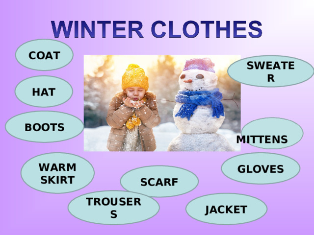 COAT SWEATER HAT BOOTS  MITTENS GLOVES WARM SKIRT SCARF TROUSERS JACKET 