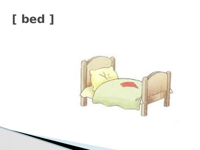 [ bed ] 