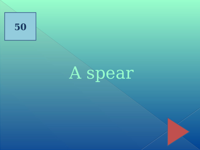 50 A spear 