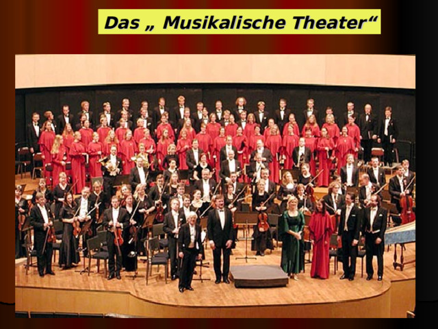 Das „ Musikalische Theater“ 