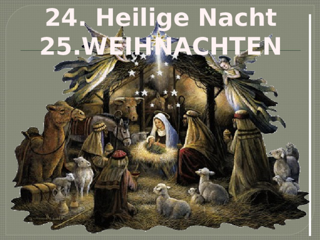 24. Heilige Nacht 25.WEIHNACHTEN  