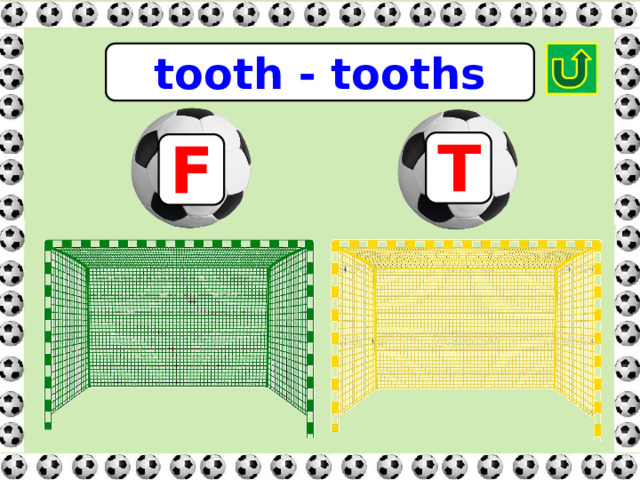 tooth - tooths T F 