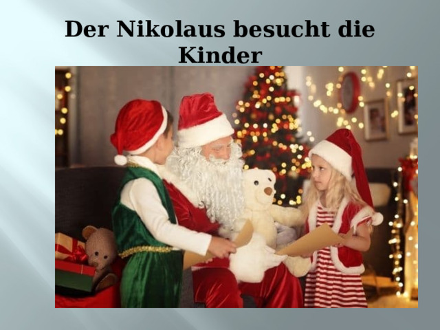 Der Nikolaus besucht die Kinder 