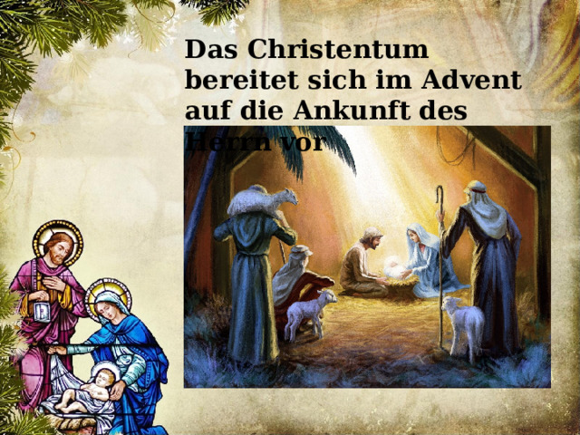Das Christentum bereitet sich im Advent auf die Ankunft des Herrn vor 