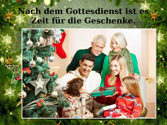 Nach dem Gottesdienst ist es Zeit für die Geschenke. 