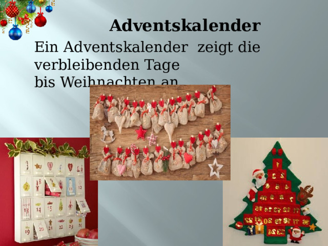  Adventskalender Ein Adventskalender  zeigt die verbleibenden Tage bis Weihnachten an. 