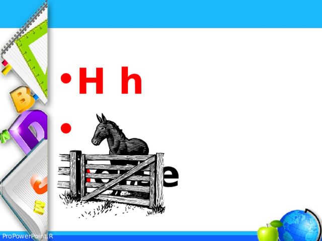 H h  h orse  