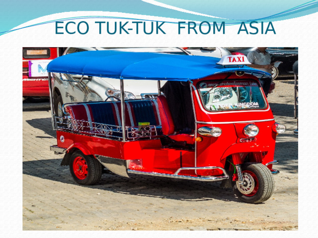  ECO TUK-TUK FROM ASIA 