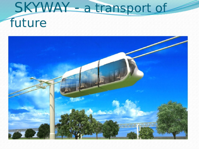  SKYWAY - a transport of future 