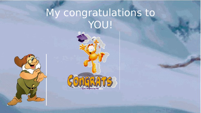 My congratulations to YOU! 
