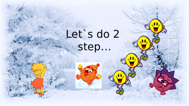 Let`s do 2 step… 
