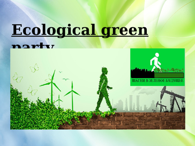 Ecological green party 
