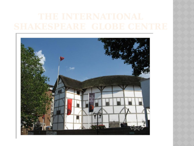 The international shakespeare globe centre 