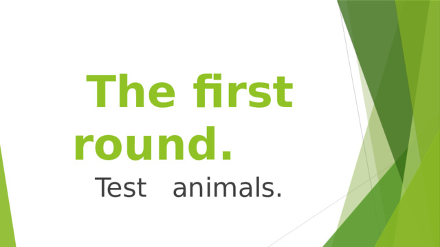    The first round.  Test animals. 