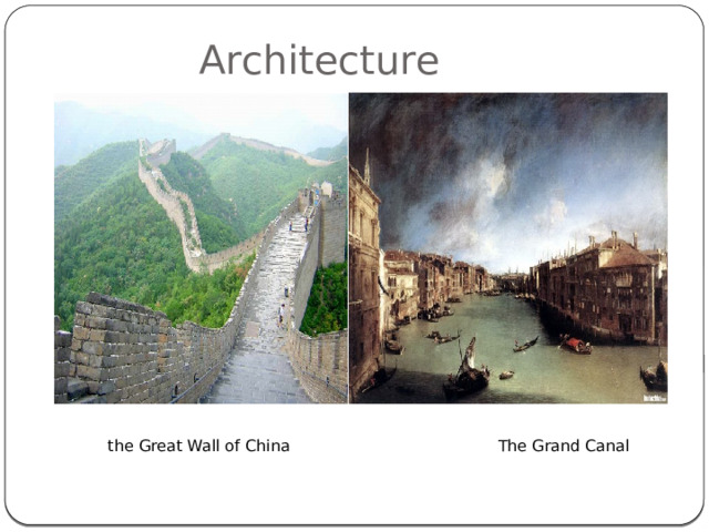 Architecture  the Great Wall of China The Grand Canal 